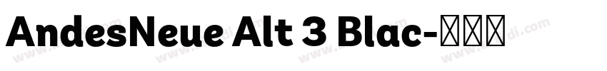AndesNeue Alt 3 Blac字体转换